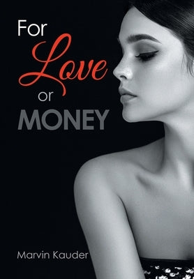 For Love or Money by Kauder, Marvin