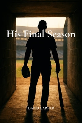 His Final Season by Garner, David