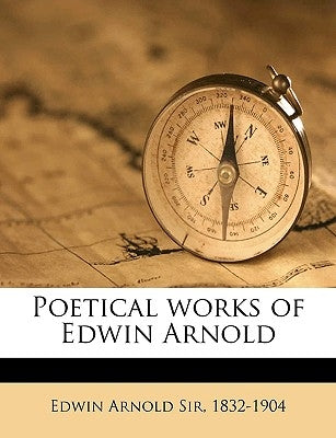 Poetical works of Edwin Arnold by Arnold, Edwin