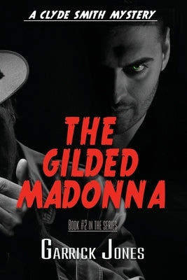 The Gilded Madonna: A Clyde Smith Mystery by Jones, Garrick