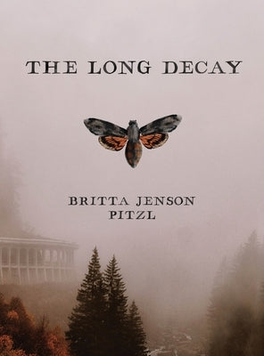 The Long Decay by Pitzl, Britta Jenson