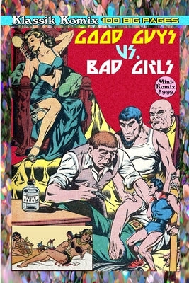 Klassik Komix: Good Guys Vs. Bad Girls by Komix, Mini