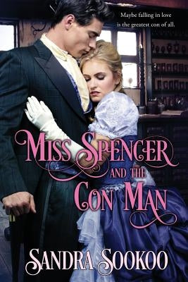 Miss Spencer and the Con Man by Sookoo, Sandra