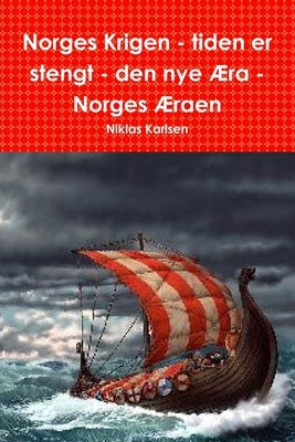 Norges Krigen - tiden er stengt - den nye Æra - Norges Æraen by Karlsen, Niklas