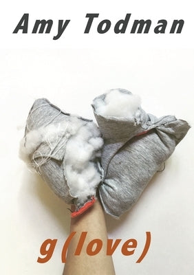 (g)love by Todman, Amy