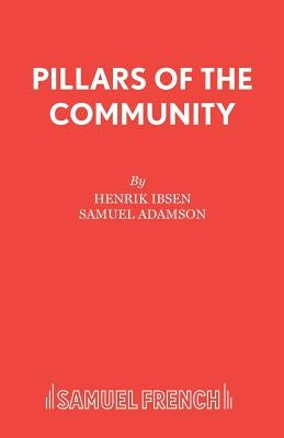 Pillars of the Community by Ibsen, Henrik