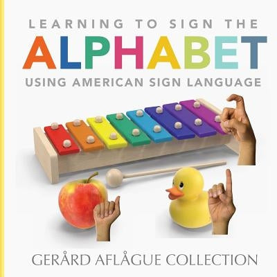 Learning to Sign the Alphabet Using American Sign Language by Aflague, Gerard