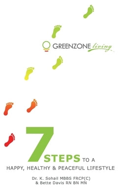 Greenzone Living - 7 steps to a Happy, Healthy and Peaceful Lifestyle by Davis, Bette