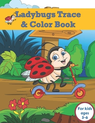 Ladybugs Trace and Color Book for Kids Ages 3-6: Cute and Fun Ladybirds Insect tracing and colouring for boys and girls by Treehouse, Activity