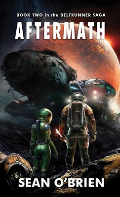 Aftermath: Book Two in the Beltrunner Saga by O'Brien, Sean