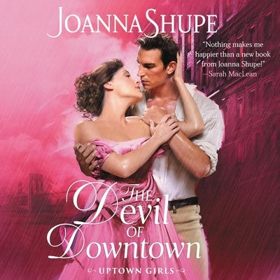The Devil of Downtown: Uptown Girls by Shupe, Joanna