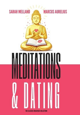 Meditations & Dating by Melland, Sarah