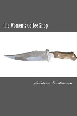 The Women's Coffee Shop by Ierodiaconou, Andriana