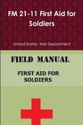 FM 21-11 First Aid for Soldiers by War Department, United States
