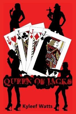 Queen of Jacks by Watts, Kyleef