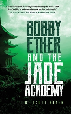 Bobby Ether and the Jade Academy by Boyer, R. Scott