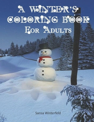 A Winter's Coloring Book For Adults: Winter Mandala Designs High Quality, Crisp and Clean Designs by Winterfeld, Sansa