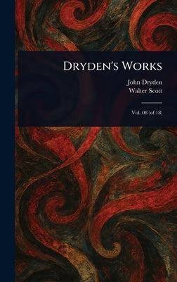 Dryden's Works by Dryden, John