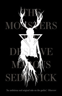 The Monsters We Deserve by Sedgwick, Marcus