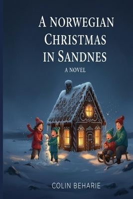 A Norwegian Christmas in Sandnes by Beharie, Colin