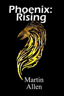 Phoenix: Rising by Allen, Martin