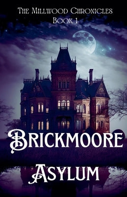 Brickmoore Asylum by Chrappa, V. M.