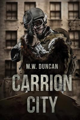 Carrion City by Duncan, M. W.
