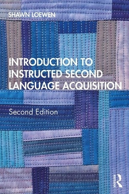 Introduction to Instructed Second Language Acquisition by Loewen, Shawn
