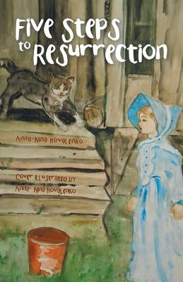 Five Steps to Resurrection by Kovalenko, Anna-Nina