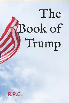The Book of Trump by C, R. P.