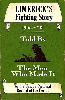 Limerick's Fighting Story 1916-21: Told by the Men Who Made It by O'Donnell, Ruan