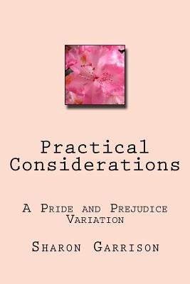 Practical Considerations: A Pride and Prejudice Variation by Garrison, Sharon E.