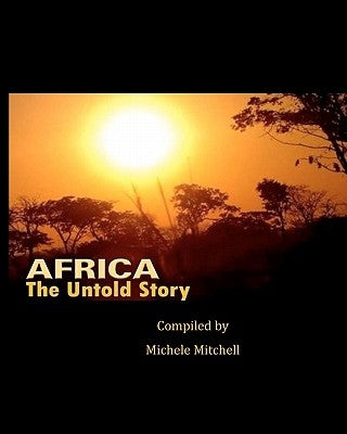 Africa The Untold Story by Mitchell, Michele