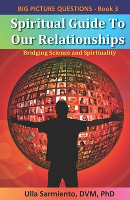 Spiritual Guide To Our Relationships by Sarmiento, Ulla