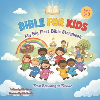Bible for Kids: My Big First Bible Storybook: A Rhyming Journey From Beginning to Forever by Brooks, Lila