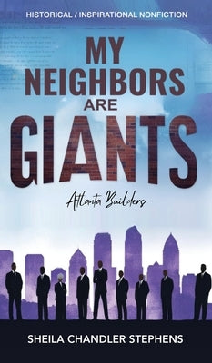 My Neighbors Are GIANTS by Chandler-Stephens, Sheila