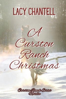 A Curston Ranch Christmas by Chantell, Lacy