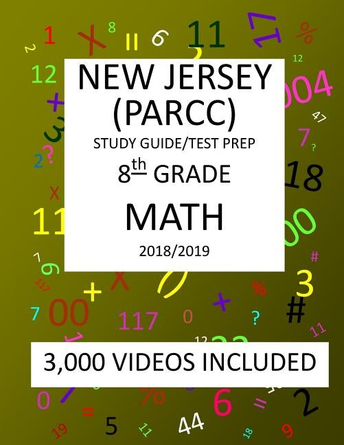8th Grade NEW JERSEY PARCC, 2019 MATH, Test Prep: 8th Grade NEW JERSEY PARTNERSHIP for ASSESSMENT of READINESS for COLLEGE and CAREERS 2019 MATH Test by Shannon, Mark