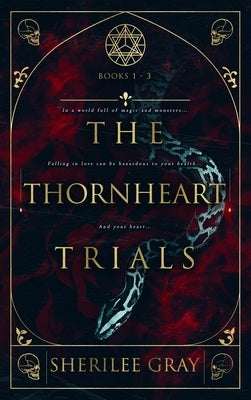 The Thornheart Trials, Books 1 - 3 by Gray, Sherilee
