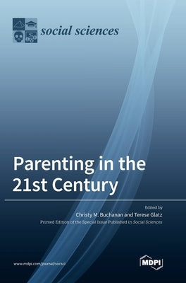 Parenting in the 21st Century by Buchanan, Christy M.