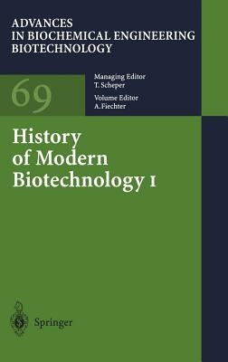 History of Modern Biotechnology I by Fiechter, A.