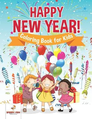 Happy New Year! Coloring Book for Kids by Speedy Kids