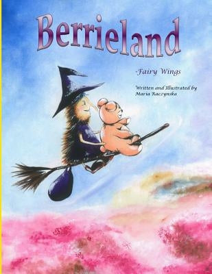 Berrieland: Fairy Wings by Raczynska, Maria