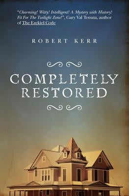 Completely Restored by Kerr, Robert