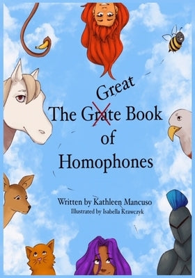 The Great (Grate) Book of Homophones by Krawczyk, Isabella