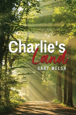 Charlie's Land by Welsh, Gary