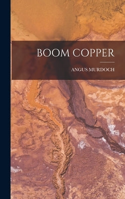 Boom Copper by Murdoch, Angus