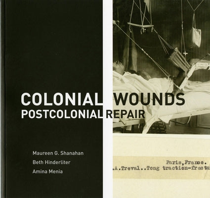 Colonial Wounds/Postcolonial Repair by Menia, Amina