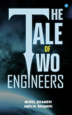 The Tale of Two Engineers by Bhambri, Mukul