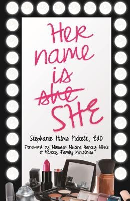 Her Name is SHE by Pickett, Stephanie Helms
